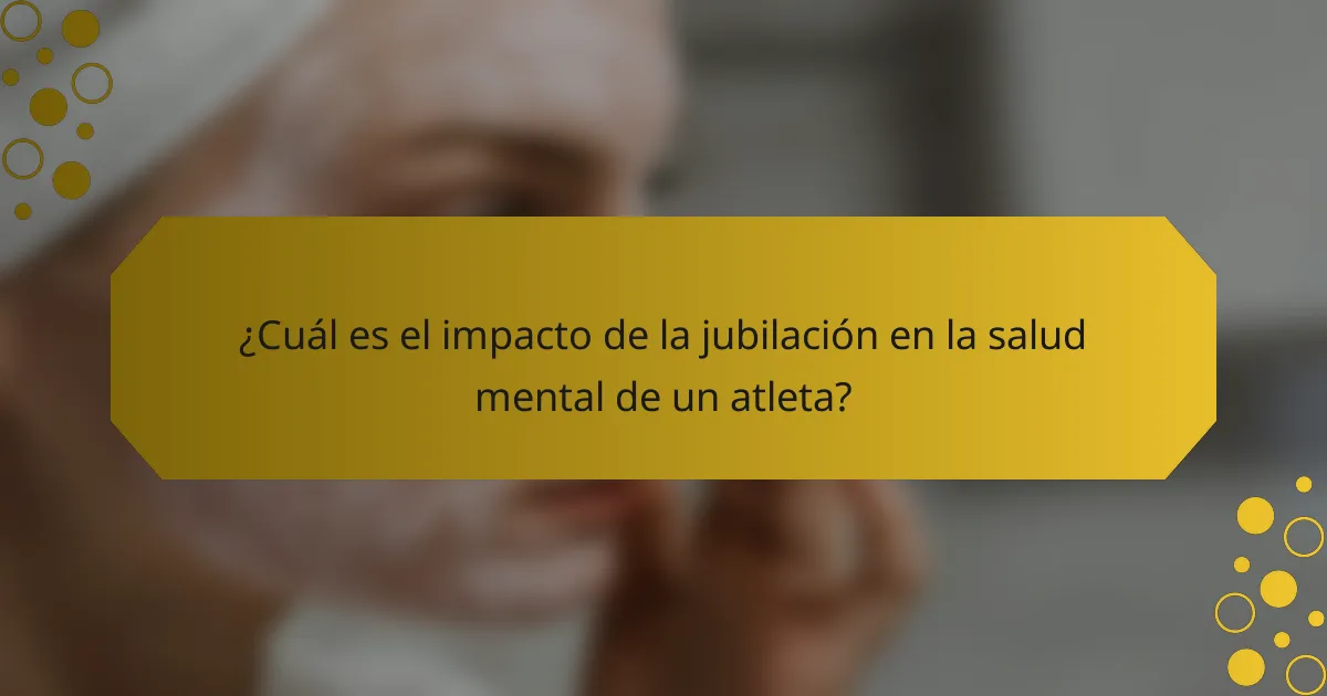 ¿Cuál es el impacto de la jubilación en la salud mental de un atleta?