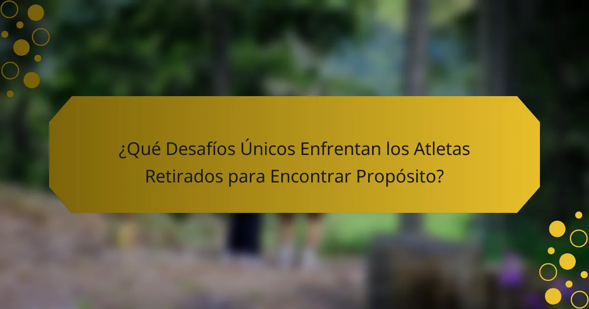 ¿Qué Desafíos Únicos Enfrentan los Atletas Retirados para Encontrar Propósito?