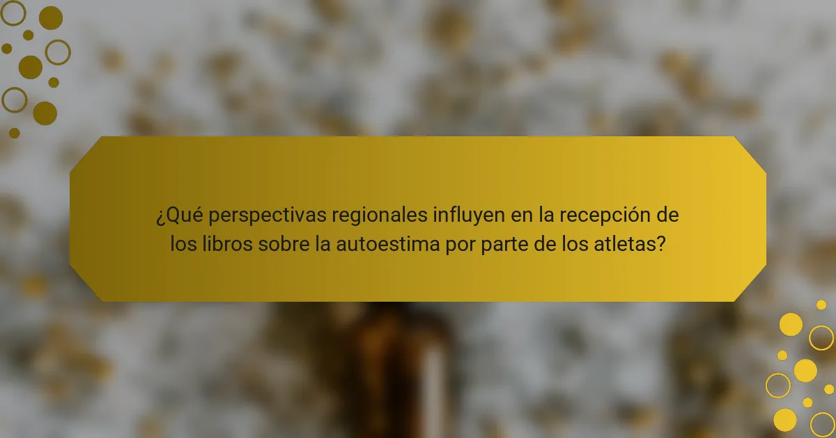 ¿Qué perspectivas regionales influyen en la recepción de los libros sobre la autoestima por parte de los atletas?